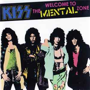 Kiss - Welcome To The Mental Zone flac