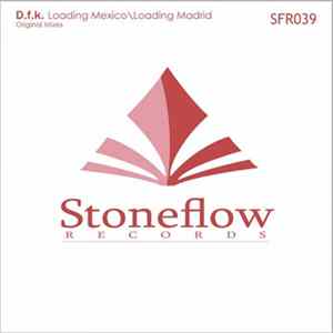 D.F.K. - Loading Mexico / Loading Madrid flac