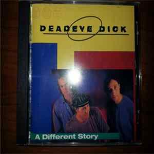 Deadeye Dick - A Different Story flac