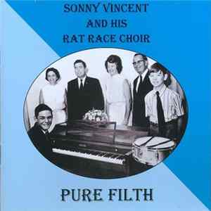 Sonny Vincent And His Rat Race Choir - Pure Filth flac