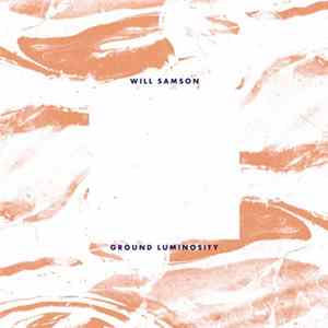 Will Samson - Ground Luminosity flac