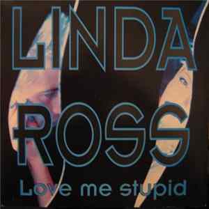 Linda Ross - Love Me Stupid flac
