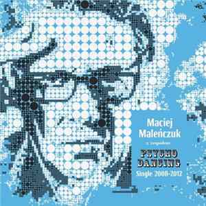 Maciej Maleńczuk Z Zespołem Psychodancing - Single 2008-2012 flac