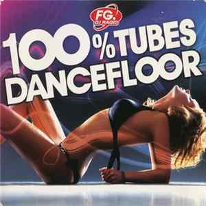 Various - FG 100% Tubes Dancefloor flac