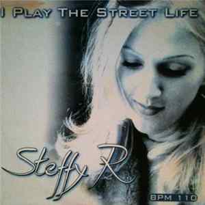 Steffy R. - I Play The Street Life flac