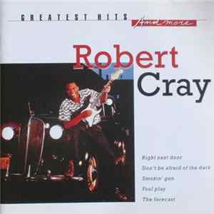 Robert Cray - Greatest Hits And More flac
