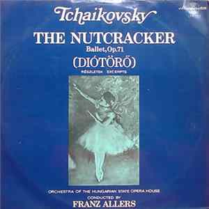 Tchaikovsky, Orchestra Of The Hungarian State Opera House Conducted By Franz Allers - The Nutcracker, Ballet, Op. 71 flac