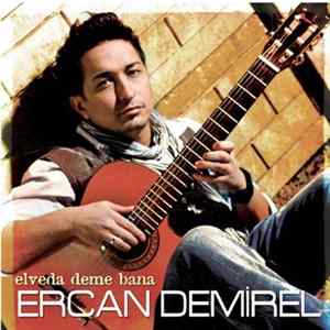 Ercan Demirel - Elveda Deme Bana flac