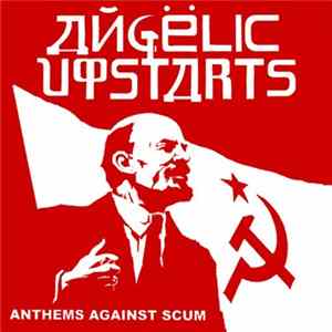 Angelic Upstarts - Anthems Against Scum flac