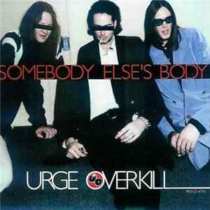 Urge Overkill - Somebody Else's Body flac