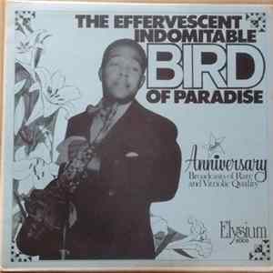 Charlie Parker - The Effervescent Indomitable Bird Of Paradise flac