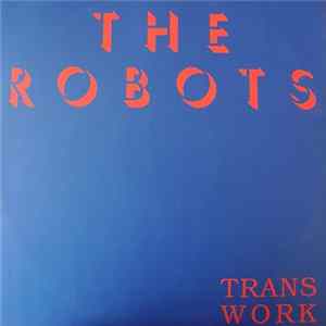 Trans Work - The Robots flac