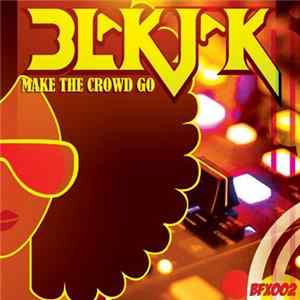 Blakjak - Make The Crowd Go flac