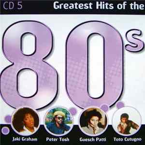 Various - Greatest Hits Of The 80s CD 5 flac
