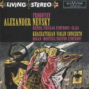 Prokofiev, Reiner / Chicago Symphony • Elias, Khachaturian, Kogan • Monteux, Boston Symphony - Alexander Nevsky / Violin Concerto flac