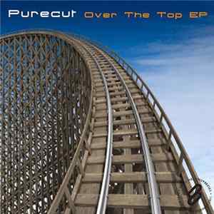 Purecut - Over The Top EP flac
