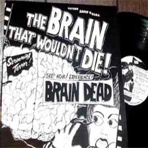 Brain Dead - The Brain That Wouldn't Die! flac