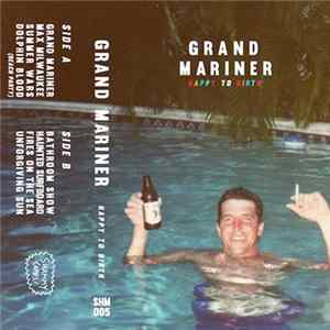 Grand Mariner - Happy To Birth flac