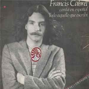 Francis Cabrel - Canta En Español Todo Aquello Que Escribi flac