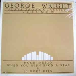 George Wright - George Wright Plays Organ Classics Volume VII flac
