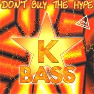K Bass - Don't Buy The Hype flac
