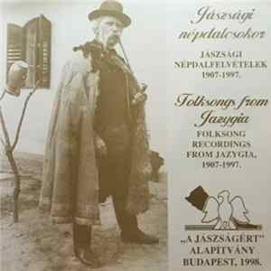 Various - Jászsági Népdalcsokor - Jászsági Népdalfelvételek 1907-1997 = Folksongs From Jazygia - Folksog Recordings From Jazygia, 1907-1997 flac