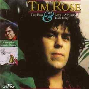 Tim Rose - Tim Rose / Love - A Kind Of Hate Story flac