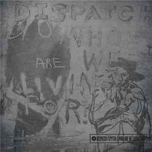 Dispatch - Who Are We Living For? flac