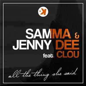 Samma & Jenny Dee Feat. Clou - All The Thing She Said flac