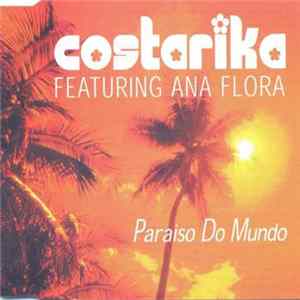 Costarika Featuring Ana Flora - Paraiso Do Mundo flac