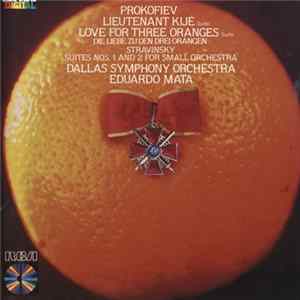 Prokofiev / Stravinsky • Dallas Symphony Orchestra, Eduardo Mata - Lieutenant Kijé Suite - Love For Three Oranges Suite / Suites Nos. 1 And 2 For Small Orchestra flac