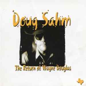 Doug Sahm - The Return Of Wayne Douglas flac