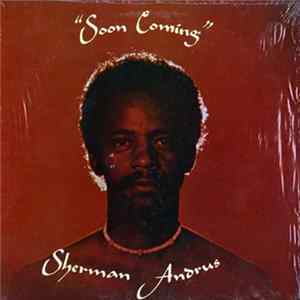 Sherman Andrus - Soon Coming flac