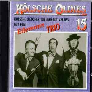 Eilemann Trio - Kölsche Oldies 15 Kölsche Leedcher, Die Mer Nit Verjiss, Mit Dem Eilemann Trio flac