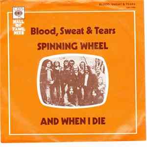 Blood, Sweat & Tears - Spinning Wheel / And When I Die flac