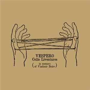 Vespero - Cello Liventures (In Memory Of Vladimir Belov) flac