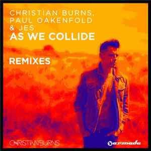 Christian Burns, Paul Oakenfold & Jes - As We Collide (Remixes) flac