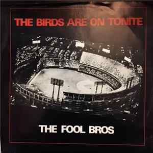 The Fool Bros. - The Birds Are On Tonite flac
