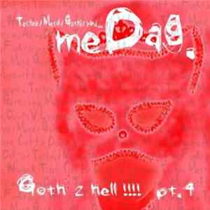 meDag. - Goth 2 Hell!!!! pt.4 flac