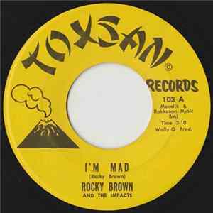 Rocky Brown & The Impacts - I'm Mad / I Wish I Knew flac