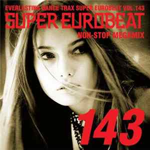 Various - Super Eurobeat Vol. 143 - Non-Stop Megamix flac