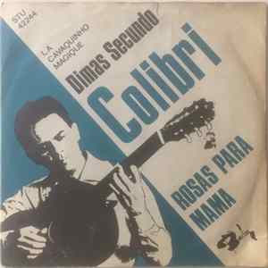 Dimas Segundo - Le Cavaquinho Magique De Dimas Segundo - Colibri / Rosas Para Mamãe flac