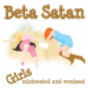 Beta Satan - Girls Mistreated And Remixed flac