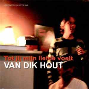 Van Dik Hout - Tot Jij Mijn Liefde Voelt flac