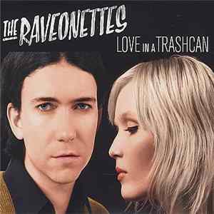 The Raveonettes - Love In A Trashcan flac