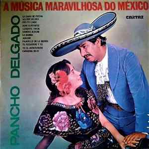 Pancho Delgado - A Música Maravilhosa Do México flac