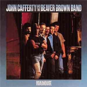 John Cafferty And The Beaver Brown Band - Roadhouse flac