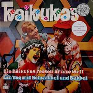 Kaikukas - Die Kaikukas Reisen Um Die Welt / Ein Tag Mit Schwabbel Und Babbel flac