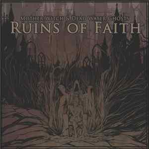 Mother Witch & Dead Water Ghosts - Ruins Of Faith flac