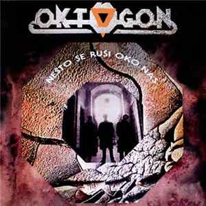 Oktogon - Nešto Se Ruši Oko Nas flac